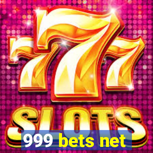 999 bets net